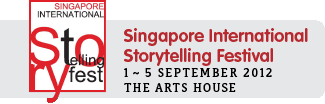 Singapore International Storytelling Festival: 1-5 Sep 2012 at the Arts House